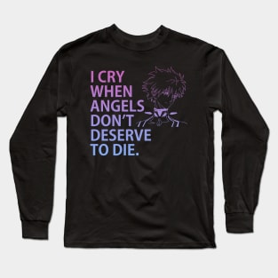 NGE! I CRY WHEN ANGELS DON'T DESERVE TO DIE. glitter Long Sleeve T-Shirt